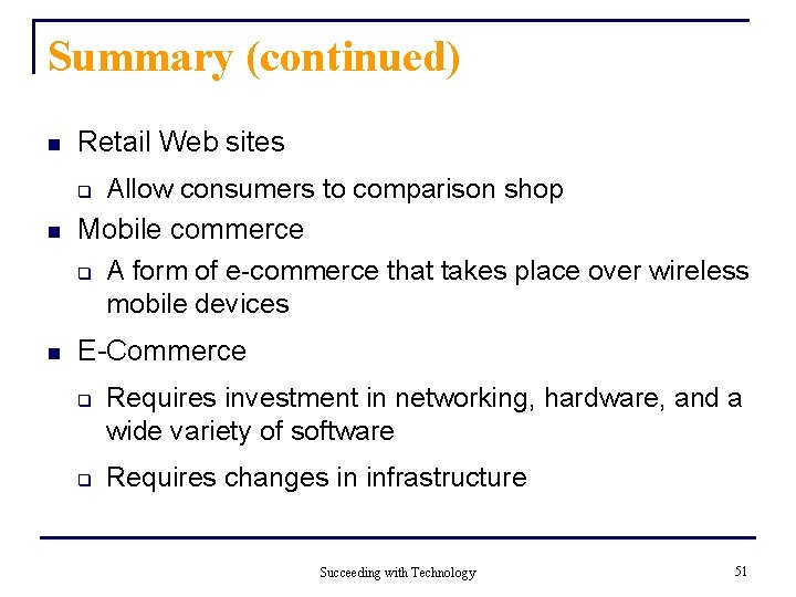 Summary (continued) n Retail Web sites Allow consumers to comparison shop Mobile commerce q