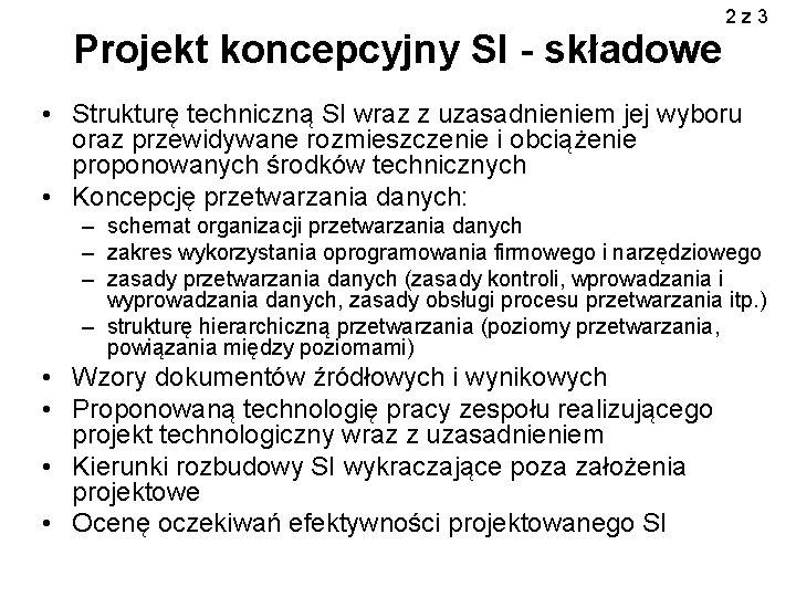 Projekt koncepcyjny SI - składowe 2 z 3 • Strukturę techniczną SI wraz z