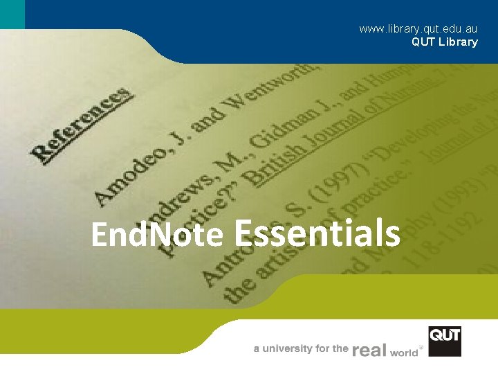 www. library. qut. edu. au QUT Library End. Note Essentials 