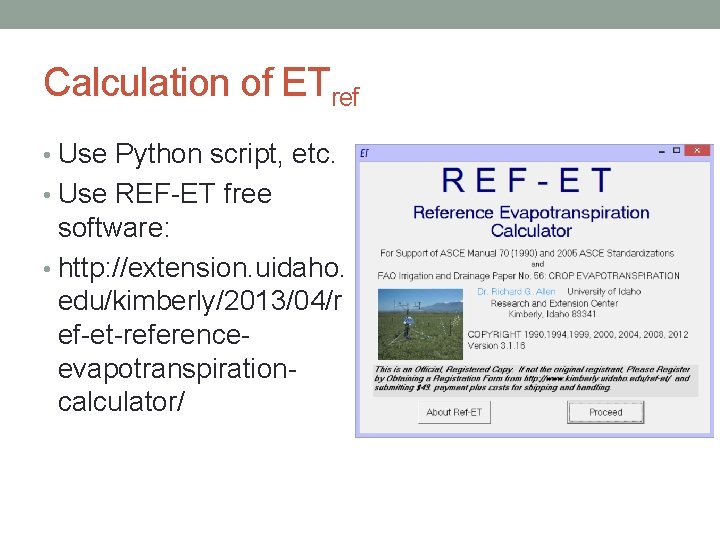 Calculation of ETref • Use Python script, etc. • Use REF-ET free software: •