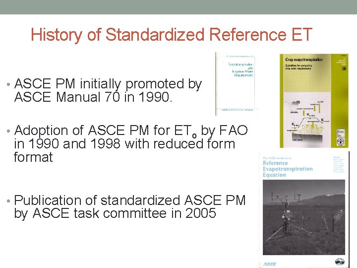 History of Standardized Reference ET • ASCE PM initially promoted by ASCE Manual 70