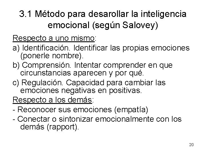 3. 1 Método para desarollar la inteligencia emocional (según Salovey) Respecto a uno mismo:
