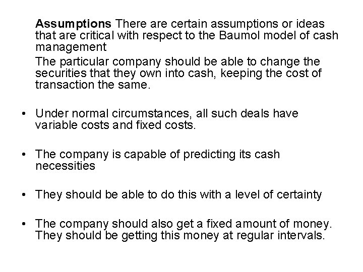 Assumptions There are certain assumptions or ideas that are critical with respect to the Assumptions There are certain assumptions or ideas that are critical with respect to the
