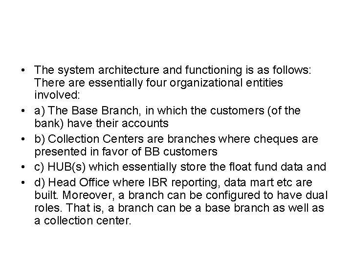 • The system architecture and functioning is as follows: There are essentially four • The system architecture and functioning is as follows: There are essentially four