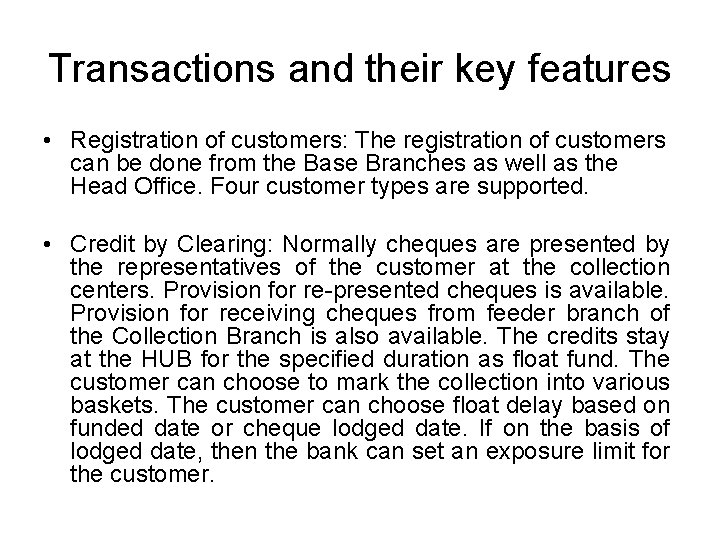 Transactions and their key features • Registration of customers: The registration of customers can Transactions and their key features • Registration of customers: The registration of customers can