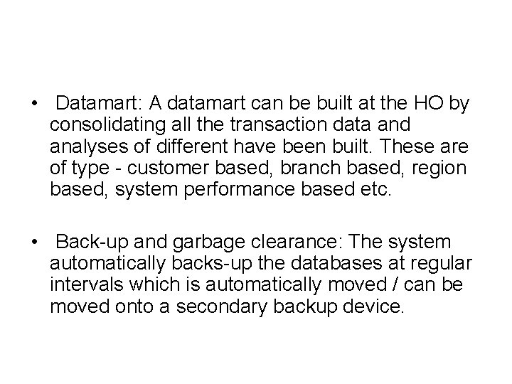 • Datamart: A datamart can be built at the HO by consolidating all • Datamart: A datamart can be built at the HO by consolidating all