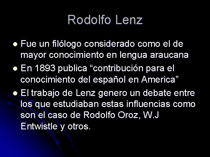 Rodolfo Lenz Fue un filólogo considerado como el de mayor conocimiento en lengua araucana