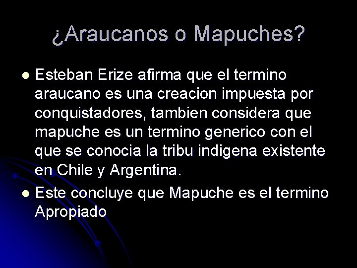 ¿Araucanos o Mapuches? Esteban Erize afirma que el termino araucano es una creacion impuesta