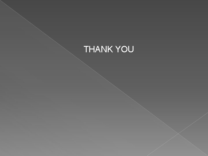 THANK YOU THANK YOU