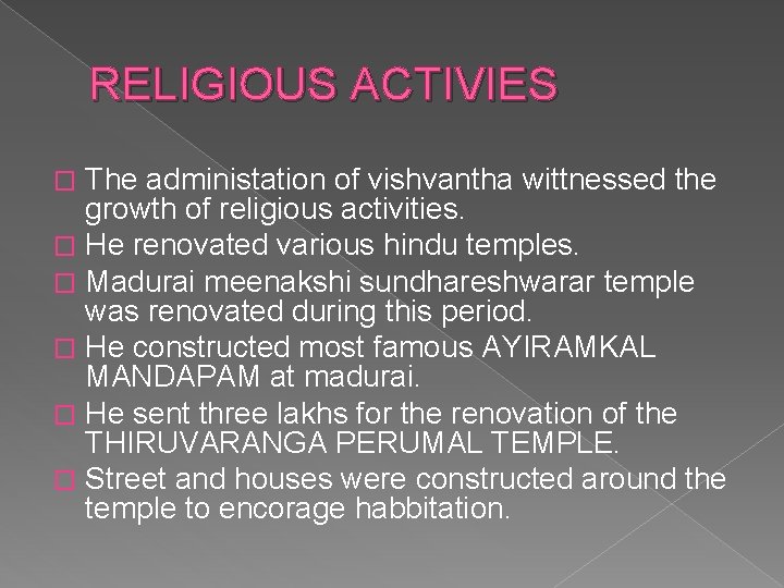 RELIGIOUS ACTIVIES The administation of vishvantha wittnessed the growth of religious activities. � He RELIGIOUS ACTIVIES The administation of vishvantha wittnessed the growth of religious activities. � He