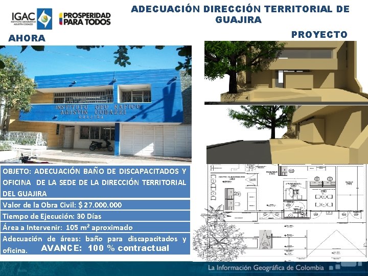 ADECUACIÓN DIRECCIÓN TERRITORIAL DE GUAJIRA AHORA OBJETO: ADECUACIÓN BAÑO DE DISCAPACITADOS Y OFICINA DE