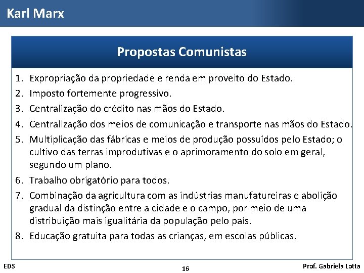 Karl Marx Propostas Comunistas 1. 2. 3. 4. 5. Expropriação da propriedade e renda