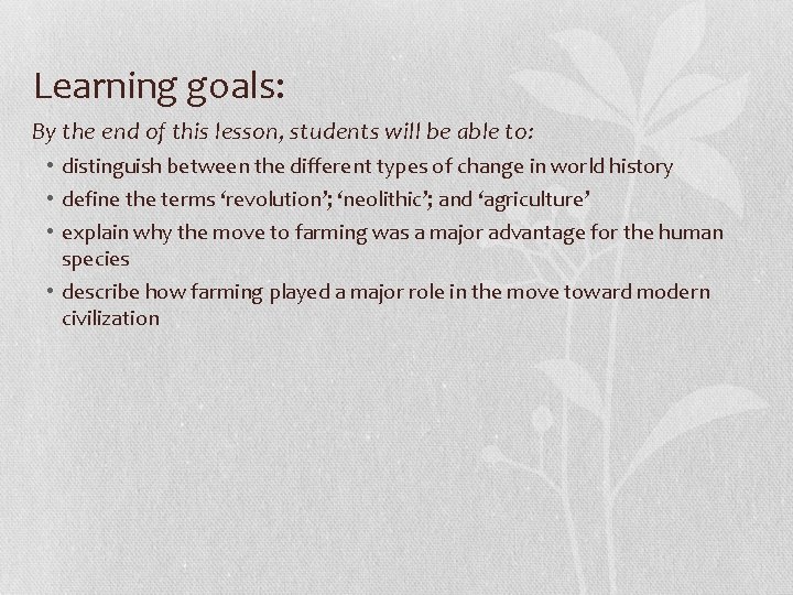 Learning goals: By the end of this lesson, students will be able to: • Learning goals: By the end of this lesson, students will be able to: •