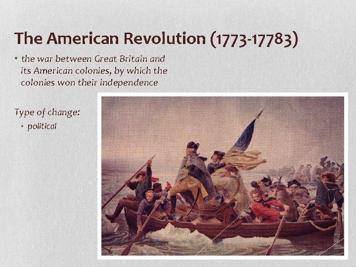 The American Revolution (1773 -17783) • the war between Great Britain and its American