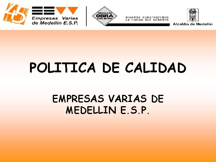 POLITICA DE CALIDAD EMPRESAS VARIAS DE MEDELLIN E. S. P. 