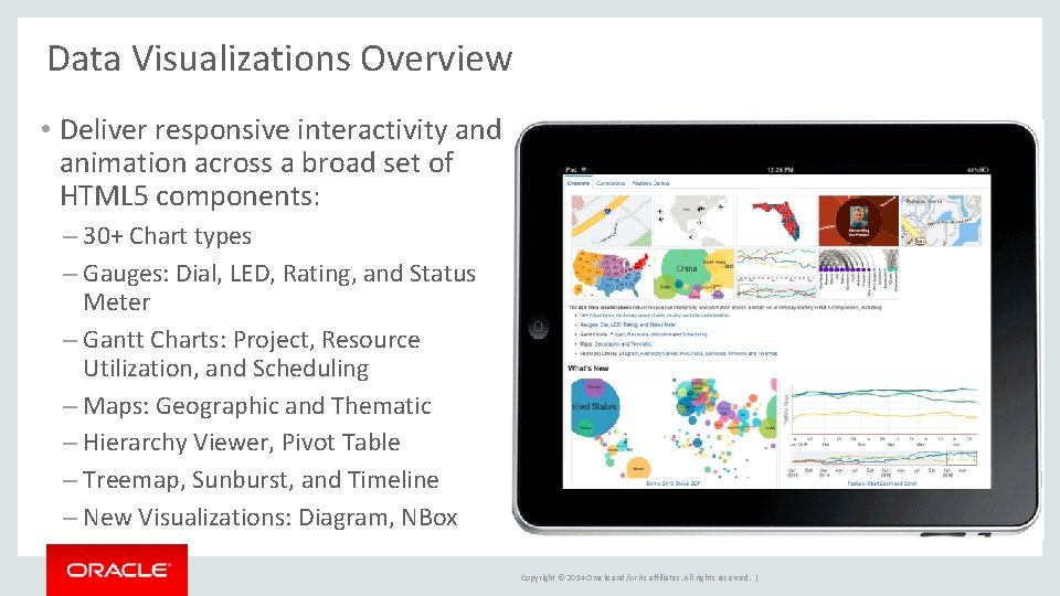 Data Visualizations Overview • Deliver responsive interactivity and animation across a broad set of Data Visualizations Overview • Deliver responsive interactivity and animation across a broad set of