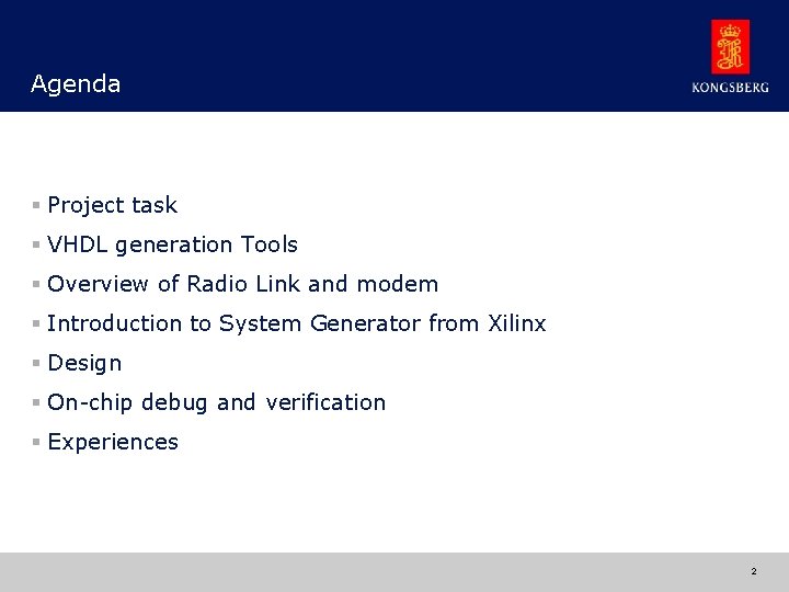 Agenda § Project task § VHDL generation Tools § Overview of Radio Link and