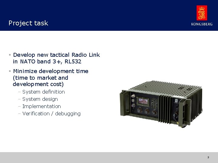 Project task § Develop new tactical Radio Link in NATO band 3+, RL 532