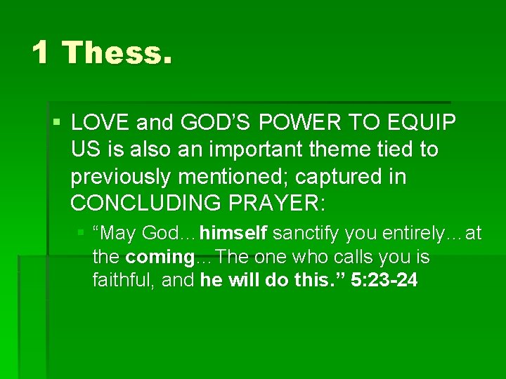 1 Thess. § LOVE and GOD’S POWER TO EQUIP US is also an important