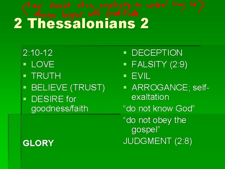 2 Thessalonians 2 2: 10 -12 § LOVE § TRUTH § BELIEVE (TRUST) §