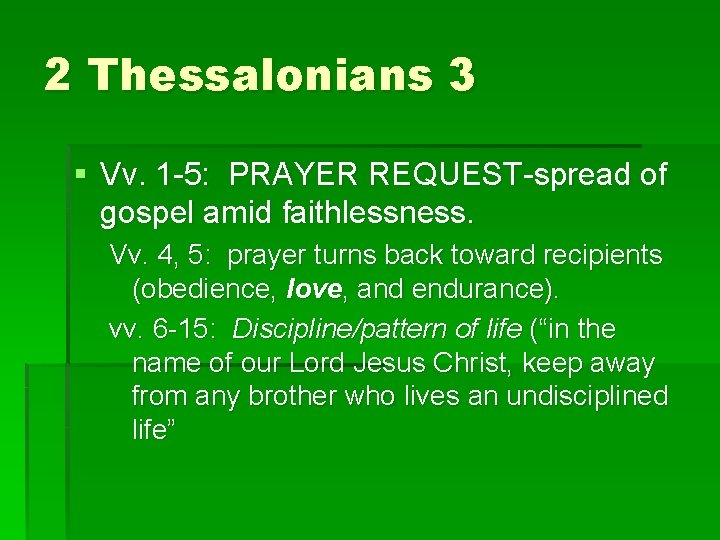 2 Thessalonians 3 § Vv. 1 -5: PRAYER REQUEST-spread of gospel amid faithlessness. Vv.