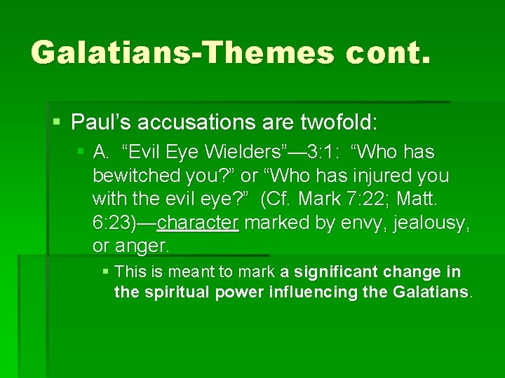 Galatians-Themes cont. § Paul’s accusations are twofold: § A. “Evil Eye Wielders”— 3: 1: