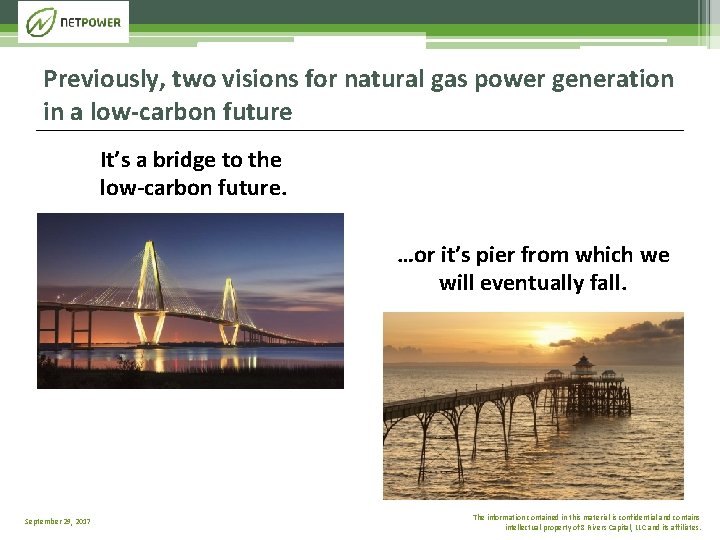 Previously, two visions for natural gas power generation in a low-carbon future It’s a