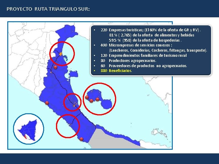 PROYECTO RUTA TRIANGULO SUR: • • • 220 Empresas turísticas; (El 60% de la