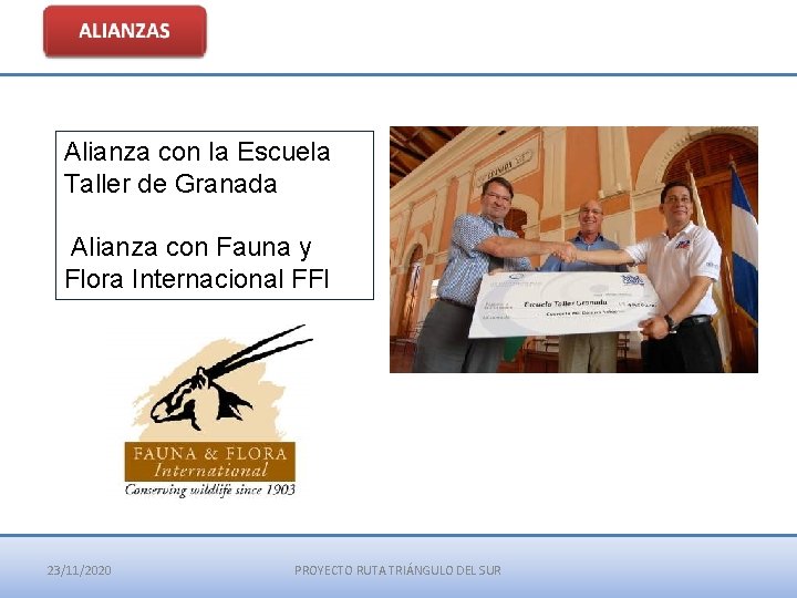 Alianza con la Escuela Taller de Granada Alianza con Fauna y Flora Internacional FFI