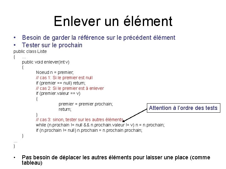 Enlever un élément • Besoin de garder la référence sur le précédent élément • Enlever un élément • Besoin de garder la référence sur le précédent élément •