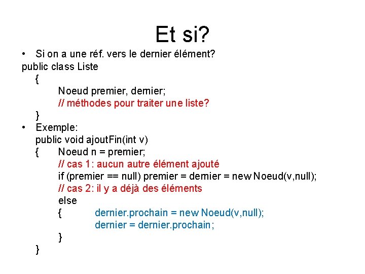 Et si? • Si on a une réf. vers le dernier élément? public class Et si? • Si on a une réf. vers le dernier élément? public class