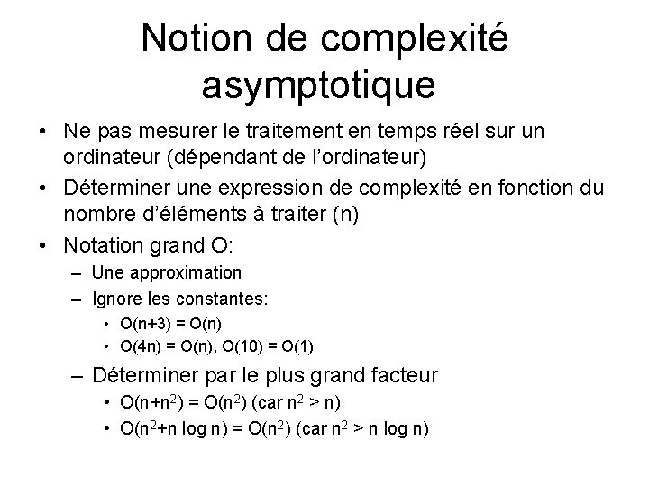 Notion de complexité asymptotique • Ne pas mesurer le traitement en temps réel sur Notion de complexité asymptotique • Ne pas mesurer le traitement en temps réel sur