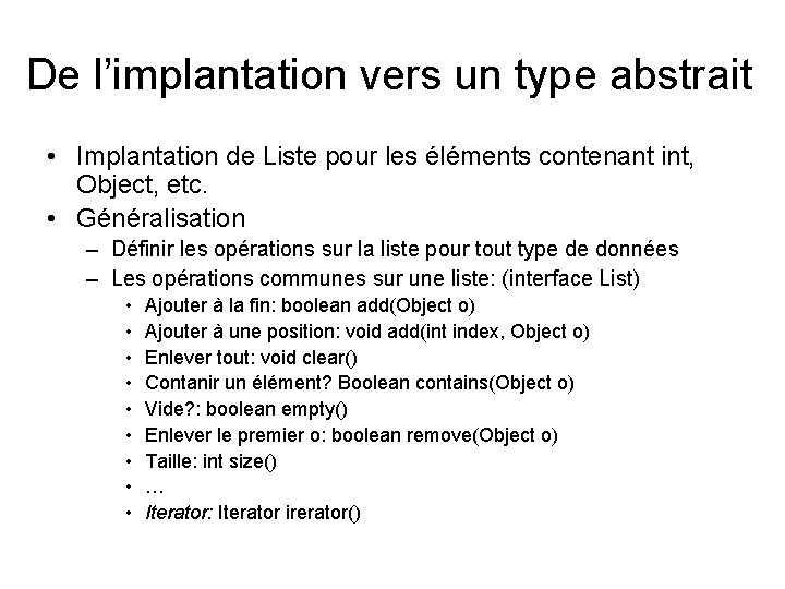 De l’implantation vers un type abstrait • Implantation de Liste pour les éléments contenant De l’implantation vers un type abstrait • Implantation de Liste pour les éléments contenant