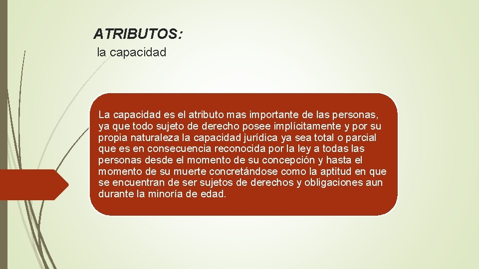 ATRIBUTOS: la capacidad La capacidad es el atributo mas importante de las personas, ya