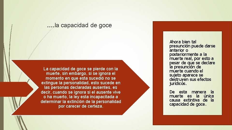  …. la capacidad de goce La capacidad de goce se pierde con la