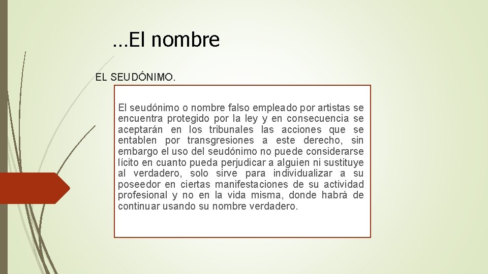 …El nombre EL SEUDÓNIMO. El seudónimo o nombre falso empleado por artistas se encuentra