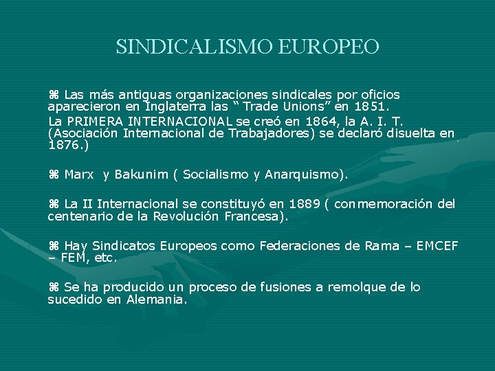 SINDICALISMO EUROPEO Las más antiguas organizaciones sindicales por oficios aparecieron en Inglaterra las “ SINDICALISMO EUROPEO Las más antiguas organizaciones sindicales por oficios aparecieron en Inglaterra las “