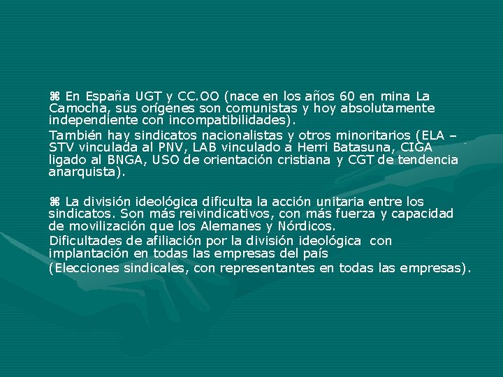 En España UGT y CC. OO (nace en los años 60 en mina En España UGT y CC. OO (nace en los años 60 en mina