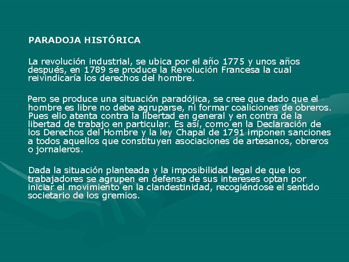 PARADOJA HISTÓRICA La revolución industrial, se ubica por el año 1775 y unos años PARADOJA HISTÓRICA La revolución industrial, se ubica por el año 1775 y unos años