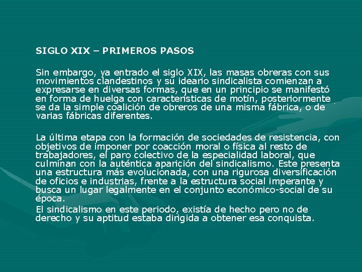 SIGLO XIX – PRIMEROS PASOS Sin embargo, ya entrado el siglo XIX, las masas SIGLO XIX – PRIMEROS PASOS Sin embargo, ya entrado el siglo XIX, las masas
