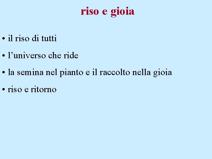 riso e gioia • il riso di tutti • l’universo che ride • la