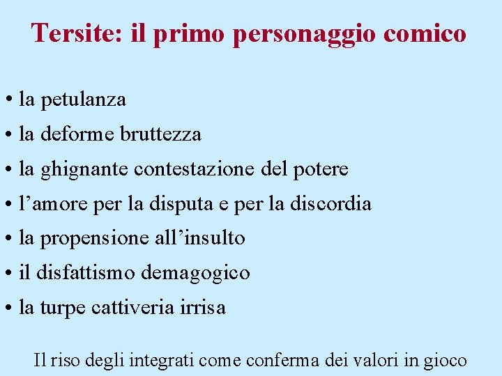 Tersite: il primo personaggio comico • la petulanza • la deforme bruttezza • la