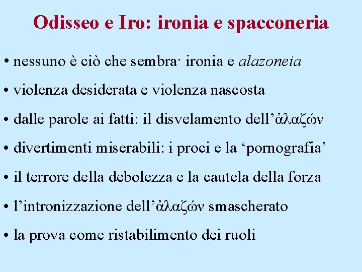 Odisseo e Iro: ironia e spacconeria • nessuno è ciò che sembra· ironia e