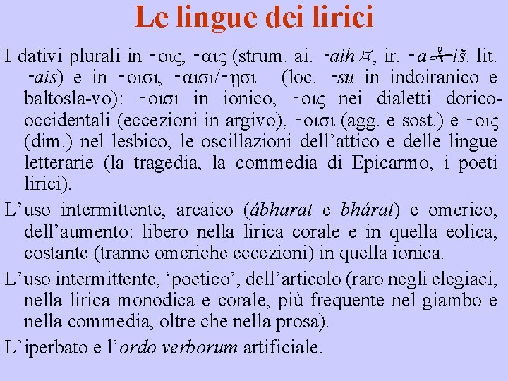 Le lingue dei lirici I dativi plurali in ‑οις, ‑αις (strum. ai. ‑aih ,