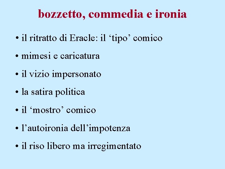 bozzetto, commedia e ironia • il ritratto di Eracle: il ‘tipo’ comico • mimesi