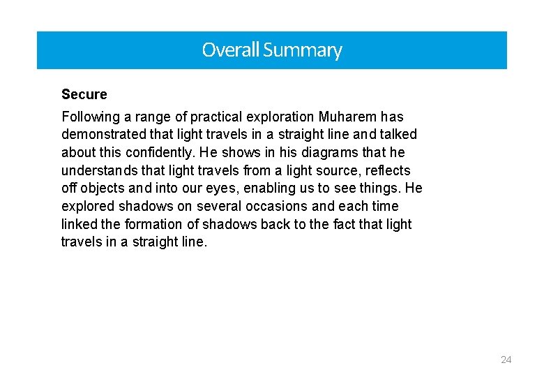 Overall Summary Secure Following a range of practical exploration Muharem has demonstrated that light