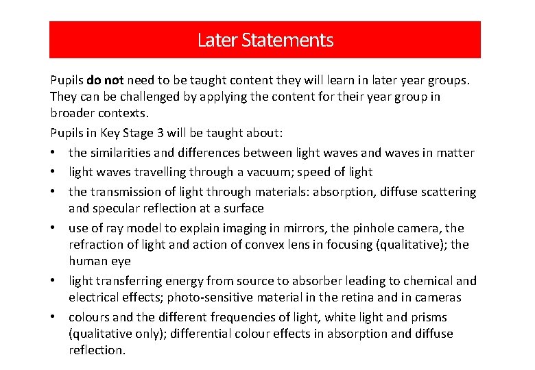 Later Statements Pupils do not need to be taught content they will learn in
