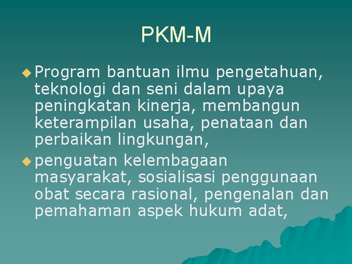 PKM-M u Program bantuan ilmu pengetahuan, teknologi dan seni dalam upaya peningkatan kinerja, membangun