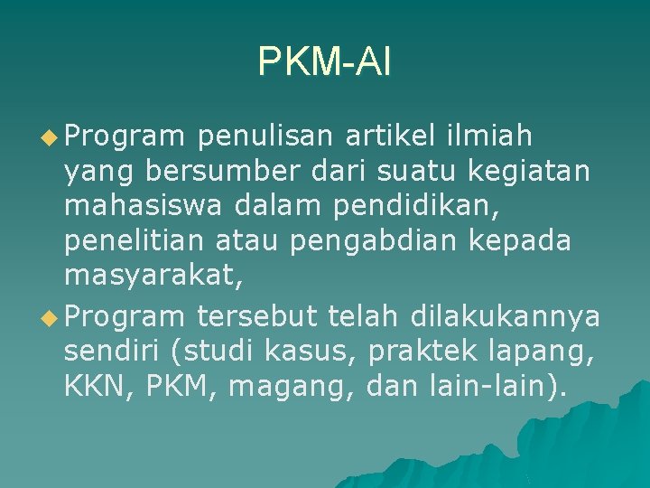 PKM-AI u Program penulisan artikel ilmiah yang bersumber dari suatu kegiatan mahasiswa dalam pendidikan,