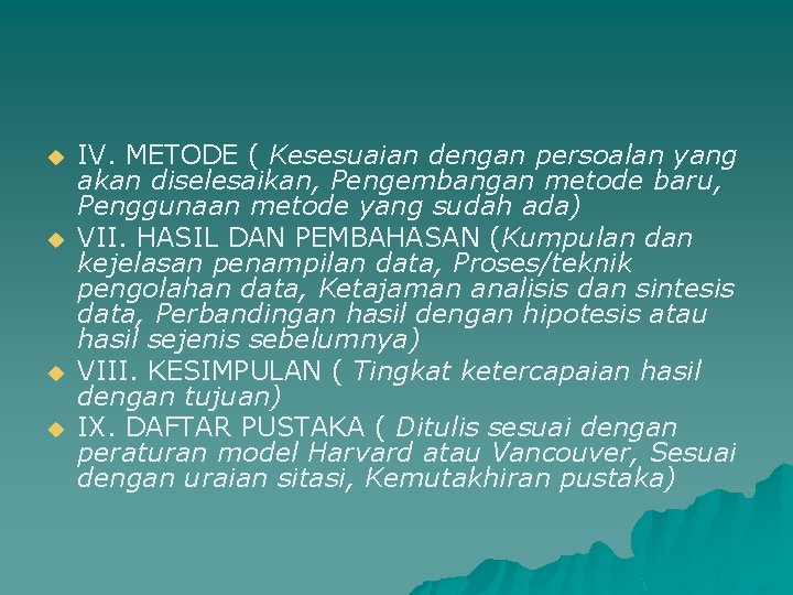 u u IV. METODE ( Kesesuaian dengan persoalan yang akan diselesaikan, Pengembangan metode baru,